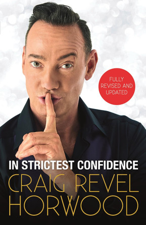 In Strictest Confidence by Craig Revel Horwood 9781789291599 [USED COPY]