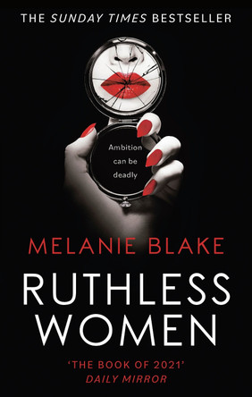 Ruthless Women: The Sunday Times bestseller by Melanie Blake 9781800243026 [USED COPY]