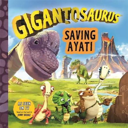 Gigantosaurus: Saving Ayati by Cyber Group Studios 9781800780361 [USED COPY]