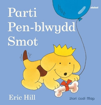 Cyfres Smot: Parti Pen Blwydd Smot by Eric Hill 9781801062091 [USED COPY]