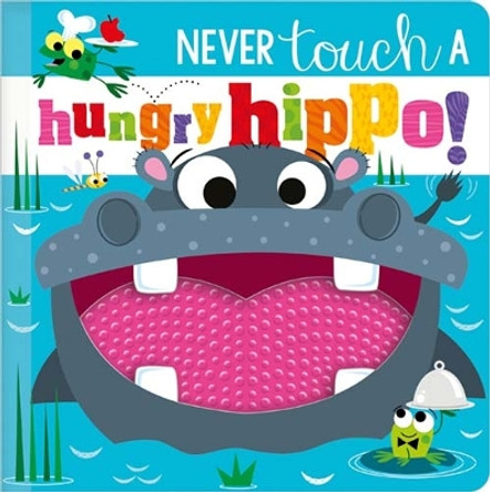 NEVER TOUCH A HUNGRY HIPPO! by Rosie Greening 9781803372631 [USED COPY]