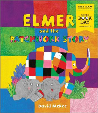 Elmer and the Patchwork Story: A new Elmer picture book exclusive for World Book Day by David McKee 9781839134616 [USED COPY]