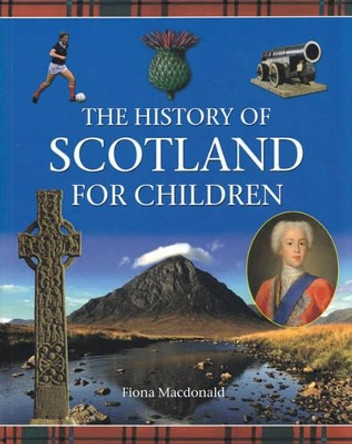 History of Scotland for Children by Fiona MacDonald 9781842040737 [USED COPY]