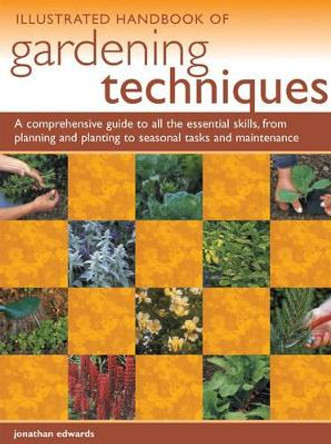 Illustrated Handbook of Garden Techniques by Jonathan Edwards 9781842159682 [USED COPY]