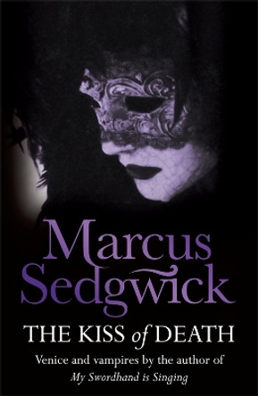 The Kiss of Death by Marcus Sedgwick 9781842556894 [USED COPY]