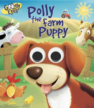 Googly Eyes: Polly the Farm Puppy by Ben Adams 9781843223191 [USED COPY]