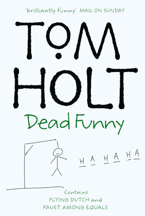 Dead Funny: Omnibus 1 by Tom Holt 9781841490250 [USED COPY]