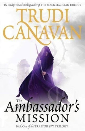 The Ambassador's Mission: Book 1 of the Traitor Spy by Trudi Canavan 9781841495910 [USED COPY]