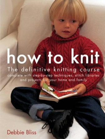 How to Knit by Debbie Bliss 9781843402138 [USED COPY]