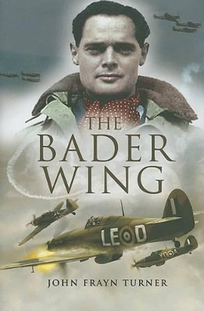 Bader Wing by John Frayn Turner 9781844155446 [USED COPY]