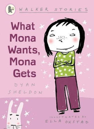 What Mona Wants, Mona Gets by Dyan Sheldon 9781844281237 [USED COPY]