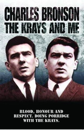 The Krays and Me by Charles Bronson 9781844543250 [USED COPY]