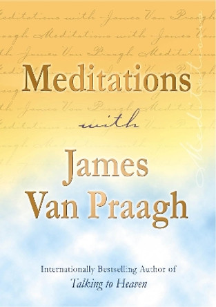 Meditations with James Van Praagh by James Van Praagh 9781844132331 [USED COPY]