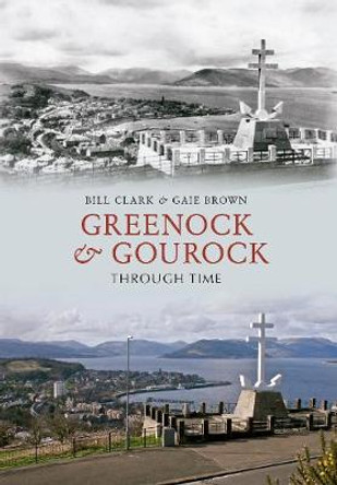 Greenock & Gourock Through Time by Bill Clark