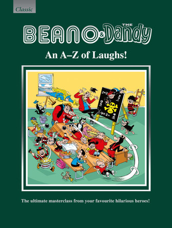 Beano & The Dandy An A-Z of Laughs!: The Ultimate Masterclass from your Favourite Hilarious Heroes! by Parragon Books Ltd 9781845356484 [USED COPY]