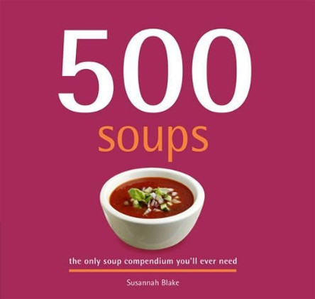 500 Soups by Susannah Blake 9781845431815 [USED COPY]