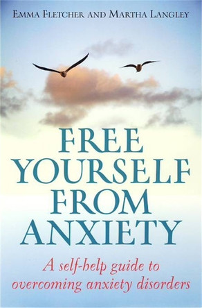 Free Yourself From Anxiety: A self-help guide to overcoming anxiety disorder by Emma Fletcher 9781845283117 [USED COPY]