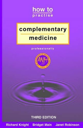 How to Practise Complementary Medicine Professionally by Bridget Main 9781845490041 [USED COPY]