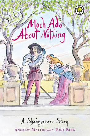 A Shakespeare Story: Much Ado About Nothing by Andrew Matthews 9781846161834 [USED COPY]