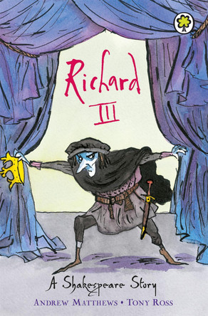 A Shakespeare Story: Richard III by Andrew Matthews 9781846161858 [USED COPY]