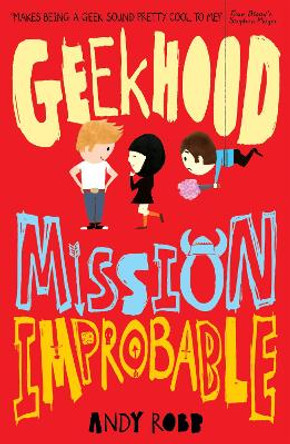 Geekhood: Mission Improbable by Andy Robb 9781847153647 [USED COPY]