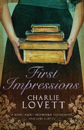 First Impressions by Charlie Lovett 9781846883606 [USED COPY]