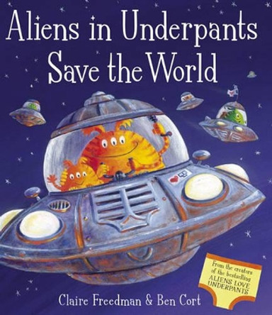 Aliens in Underpants Save the World by Claire Freedman 9781847383020 [USED COPY]