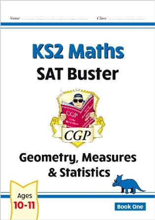 New KS2 Maths SAT Buster: Geometry, Measures & Statistics - Book 1 (for the 2020 tests) by CGP Books 9781847621597 [USED COPY]