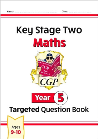 KS2 Maths Targeted Question Book - Year 5 by CGP Books 9781847622136 [USED COPY]