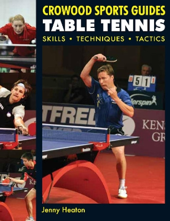 Table Tennis: Skills * Techniques * Tactics by Jenny Heaton 9781847970909 [USED COPY]