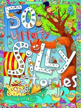 50 Utterly Silly Stories by Gallagher Belinda 9781848106574 [USED COPY]