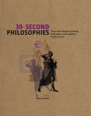 30-Second Philosophies: The 50 Most Thought-provoking Philosophies, Each Explained in Half a Minute by Stephen Law 9781848311626 [USED COPY]