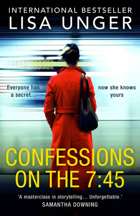 Confessions On The 7:45 by Lisa Unger 9781848458246 [USED COPY]