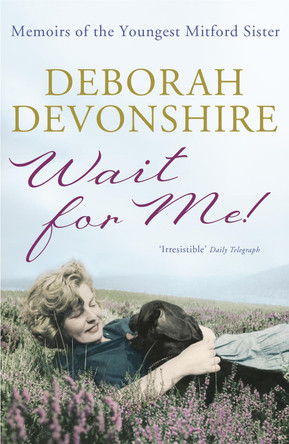 Wait For Me!: Memoirs of the Youngest Mitford Sister by Deborah Devonshire 9781848541917 [USED COPY]