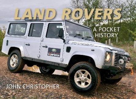 Land Rovers: A Pocket History by John Christopher 9781848689725 [USED COPY]