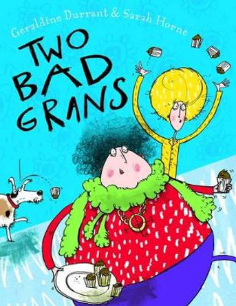 Two Bad Grans by Geraldine Durrant 9781848123366 [USED COPY]