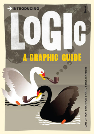 Introducing Logic: A Graphic Guide by Dan Cryan 9781848310124 [USED COPY]