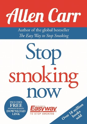 Stop Smoking Now by Allen Carr 9781848373730 [USED COPY]