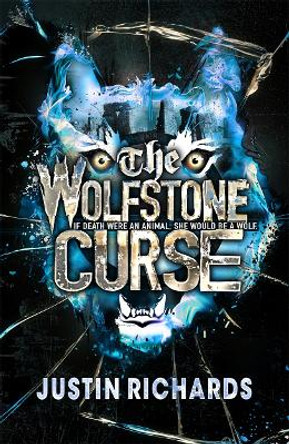 The Wolfstone Curse by Justin Richards 9781848775510 [USED COPY]