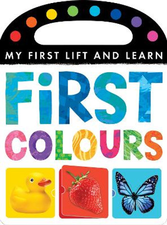 My First Lift and Learn: First Colours by Little Tiger Press 9781848956216 [USED COPY]