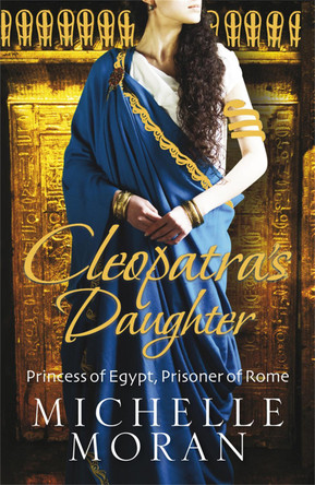 Cleopatra's Daughter by Michelle Moran 9781849160797 [USED COPY]