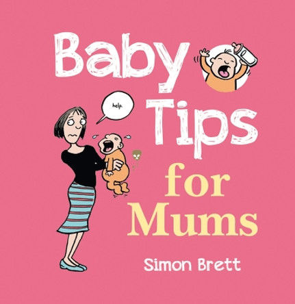 Baby Tips for Mums by Simon Brett 9781849532822 [USED COPY]