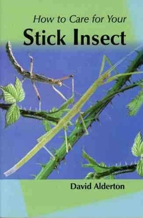 How to Care for Your Stick Insect by David Alderton 9781852791704 [USED COPY]