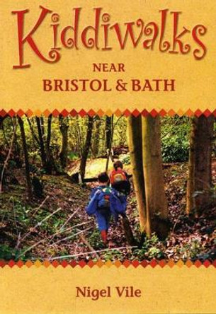 Kiddiwalks Around Bristol and Bath by Nigel Vile 9781853068461 [USED COPY]