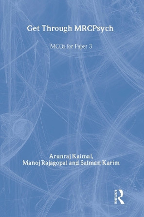 Get Through MRCPsych: MCQs for Paper 3 by Arunraj Kaimal 9781853158636 [USED COPY]