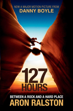 127 Hours: Between a Rock and a Hard Place by Aron Ralston 9781849833905 [USED COPY]