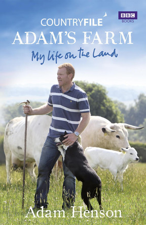 Countryfile: Adam's Farm: My Life on the Land by Adam Henson 9781849900706 [USED COPY]