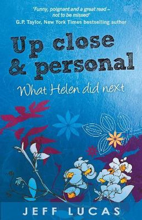 Up Close & Personal: Helen Sloane's Diary 2 What Helen Did Next by Jeff Lucas 9781850788881 [USED COPY]