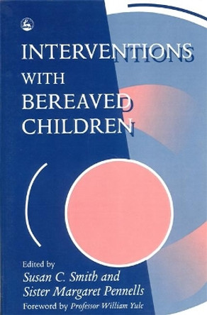 Interventions With Bereaved Children by Margaret Pennells 9781853022852 [USED COPY]