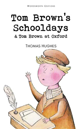 Tom Brown's Schooldays & Tom Brown at Oxford by Thomas Hughes 9781853261084 [USED COPY]